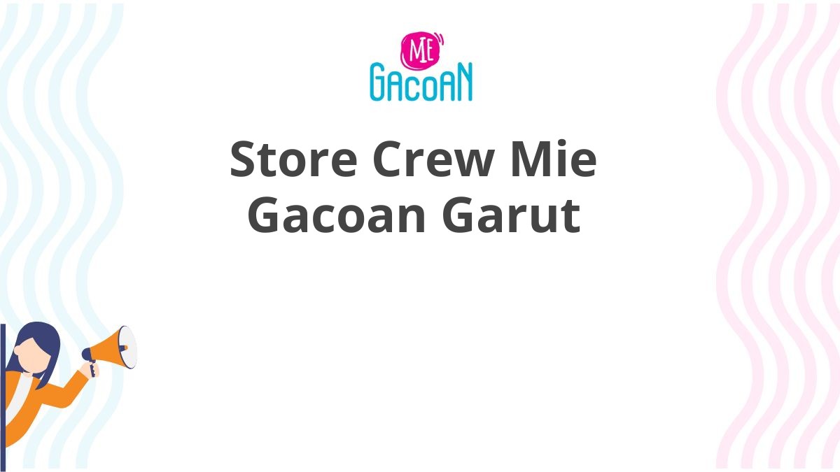 Store Crew Mie Gacoan Garut