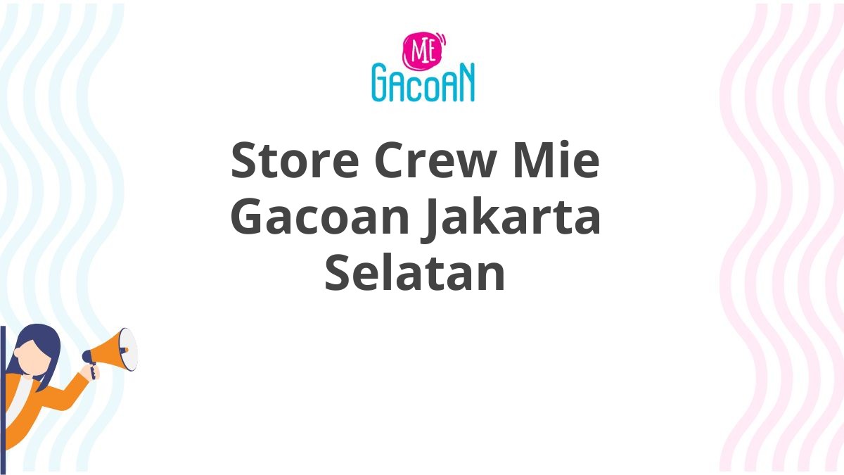 Store Crew Mie Gacoan Jakarta Selatan