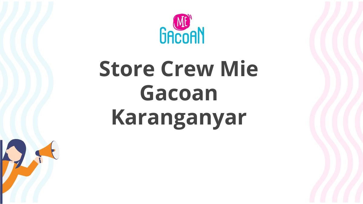 Store Crew Mie Gacoan Karanganyar